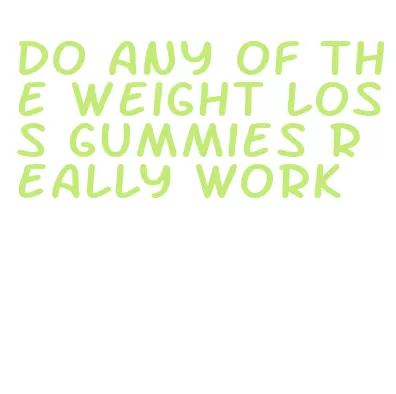 do any of the weight loss gummies really work