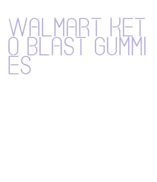 walmart keto blast gummies