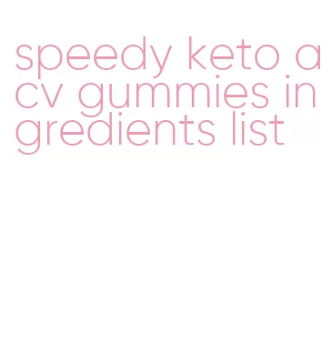 speedy keto acv gummies ingredients list