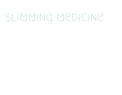 slimming medicine