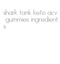 shark tank keto acv gummies ingredients