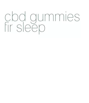 cbd gummies fir sleep