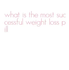 what is the most successful weight loss pill