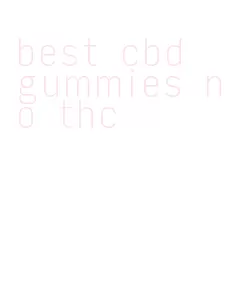 best cbd gummies no thc