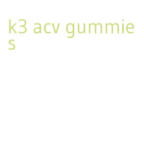 k3 acv gummies