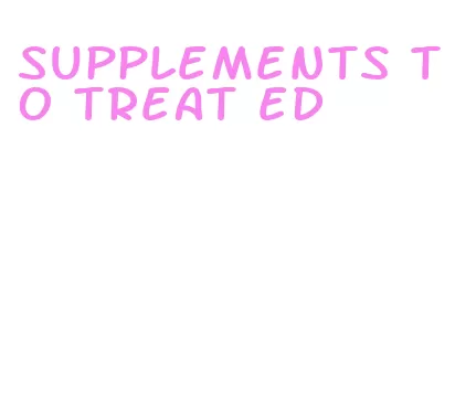 supplements to treat ed