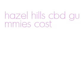 hazel hills cbd gummies cost