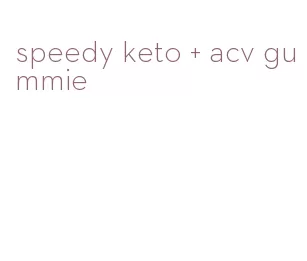 speedy keto + acv gummie