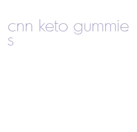 cnn keto gummies