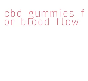 cbd gummies for blood flow