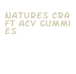 natures craft acv gummies