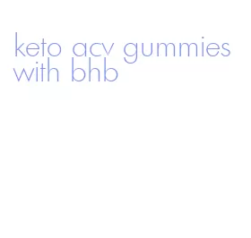 keto acv gummies with bhb