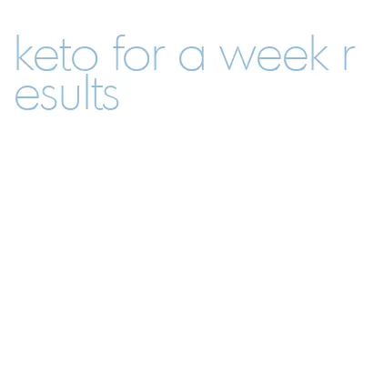 keto for a week results