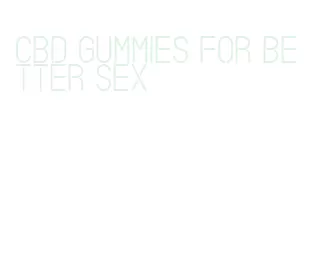 cbd gummies for better sex