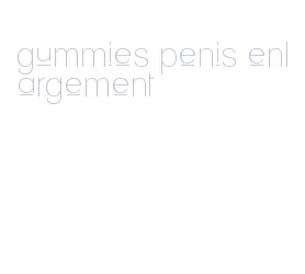 gummies penis enlargement