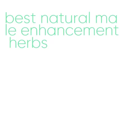 best natural male enhancement herbs