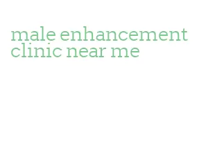 male enhancement clinic near me