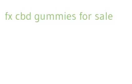 fx cbd gummies for sale