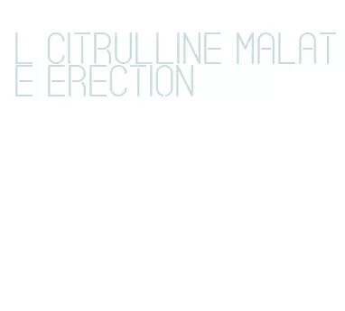 l citrulline malate erection