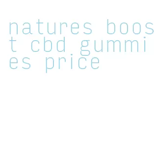 natures boost cbd gummies price