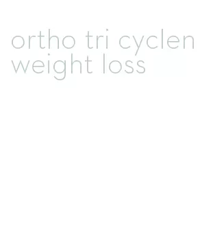 ortho tri cyclen weight loss