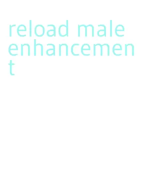 reload male enhancement