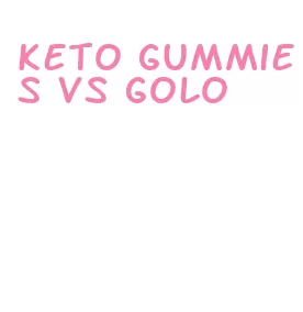 keto gummies vs golo