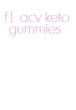 f1 acv keto gummies