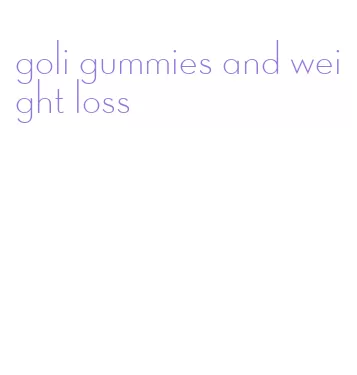 goli gummies and weight loss