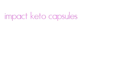 impact keto capsules