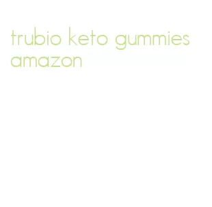 trubio keto gummies amazon