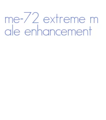 me-72 extreme male enhancement