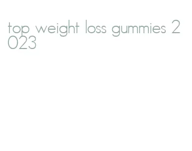 top weight loss gummies 2023