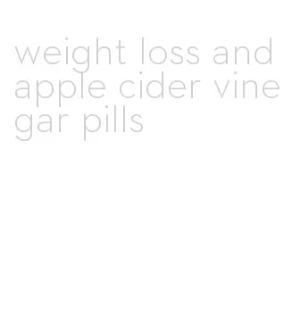 weight loss and apple cider vinegar pills