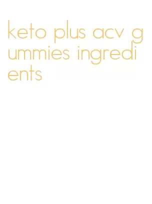 keto plus acv gummies ingredients