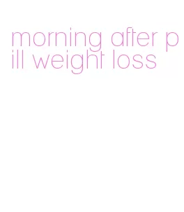 morning after pill weight loss