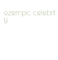 ozempic celebrity