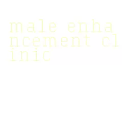 male enhancement clinic