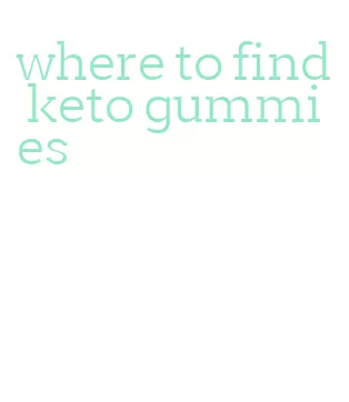 where to find keto gummies