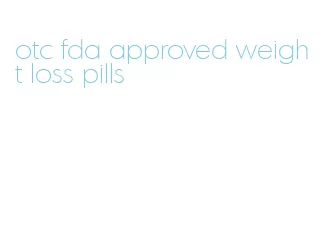 otc fda approved weight loss pills