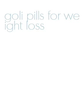 goli pills for weight loss