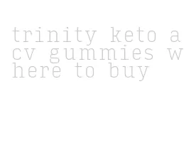 trinity keto acv gummies where to buy