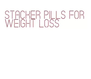 stacker pills for weight loss