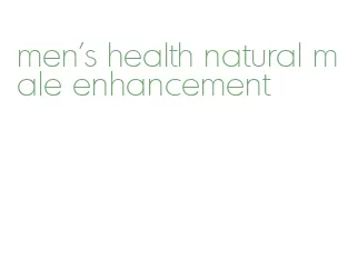 men's health natural male enhancement