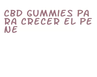 cbd gummies para crecer el pene