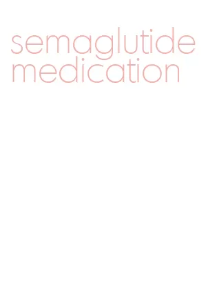 semaglutide medication