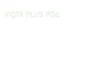 vigrx plus fda