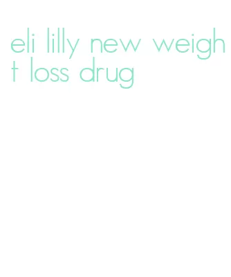 eli lilly new weight loss drug