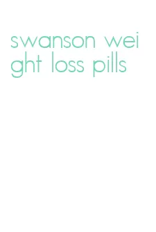 swanson weight loss pills