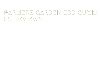 farmers garden cbd gummies reviews